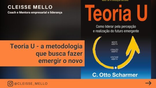 Teoria U – a metodologia que busca fazer emergir o novo