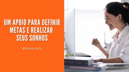 Coaching: um apoio para definir metas e realizar seus sonhos