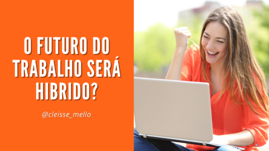 O futuro do trabalho será híbrido?