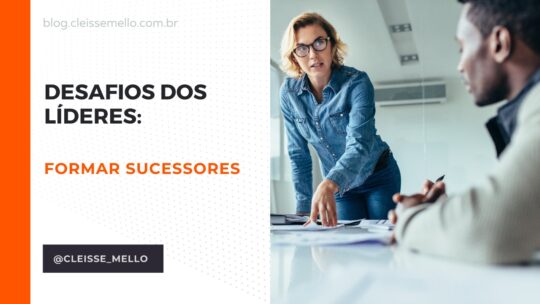 Desafio dos líderes: formar sucessores