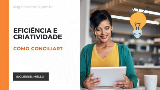 Eficiência e Criatividade – Como conciliar?