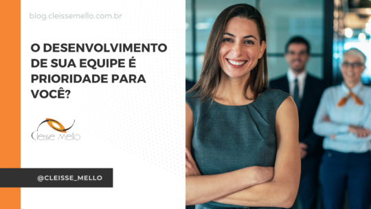 O desenvolvimento de sua equipe é prioridade para você?