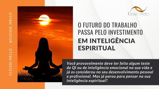 O Futuro do trabalho passa pelo investimento em Inteligência espiritual