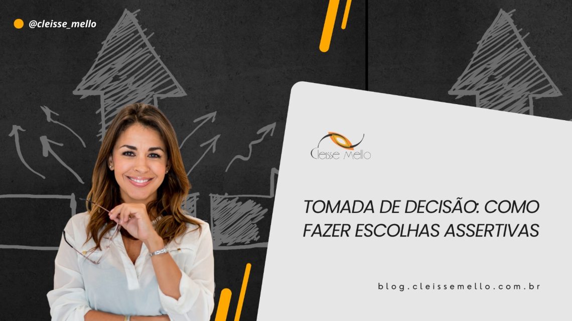 Tomada de decisão: Como fazer Escolhas Assertivas